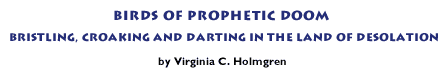 Birds of Prophetic Doom, VIrginia Holmgren